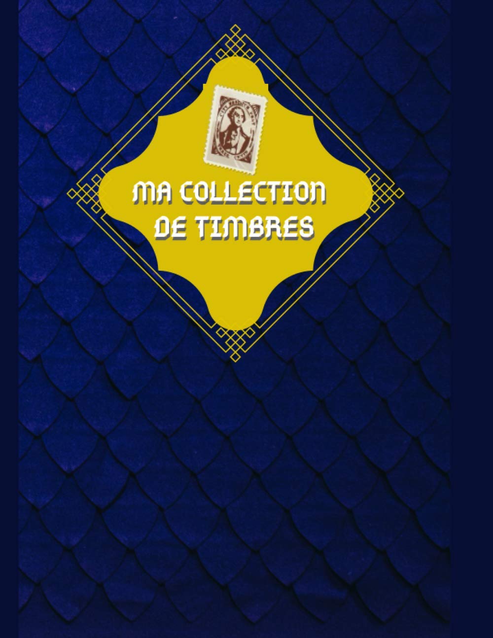 Album de collection de timbres: Livre de collection de timbres pour les amateurs et les collecteurs confirmés, collecteur de timbres, journal de collection de timbres (French Edition) baixar o livro de graça
