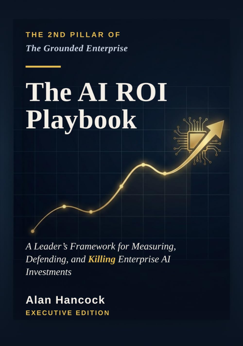 The AI ROI Playbook: A Leader’s Framework for Measuring, Defending, and Killing Enterprise AI Investments (The Grounded Enterprise) baixar o livro de graça