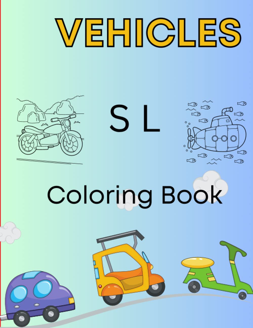 VEHICLES SL Coloring Book - Fun and Educational Activity Book for Kids | Cars, Trucks, Planes: Coloring Book baixar livro de graça