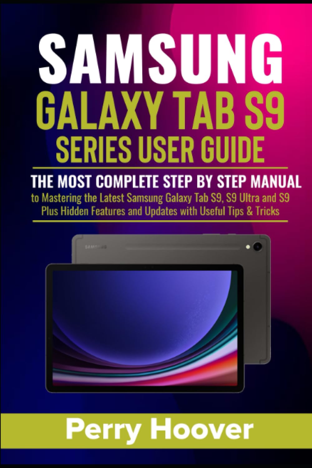 capítulo por capítulo baixar Samsung Galaxy Tab S9 Series User Guide: The Most Complete Step by Step Manual to Mastering the Latest Samsung Galaxy Tab S9, S9 Ultra and S9 Plus Hidden Features and Updates with Useful Tips & Tricks