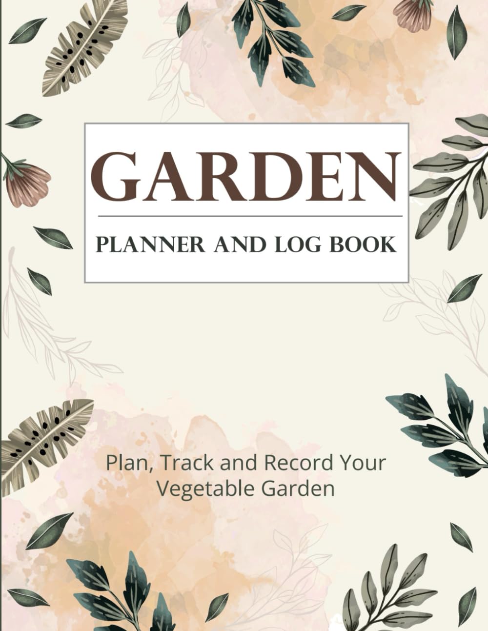 Garden Planner and Log Book: "Organize and Plan Your Garden with This Growth and Maintenance Logbook" baixar livro de graça