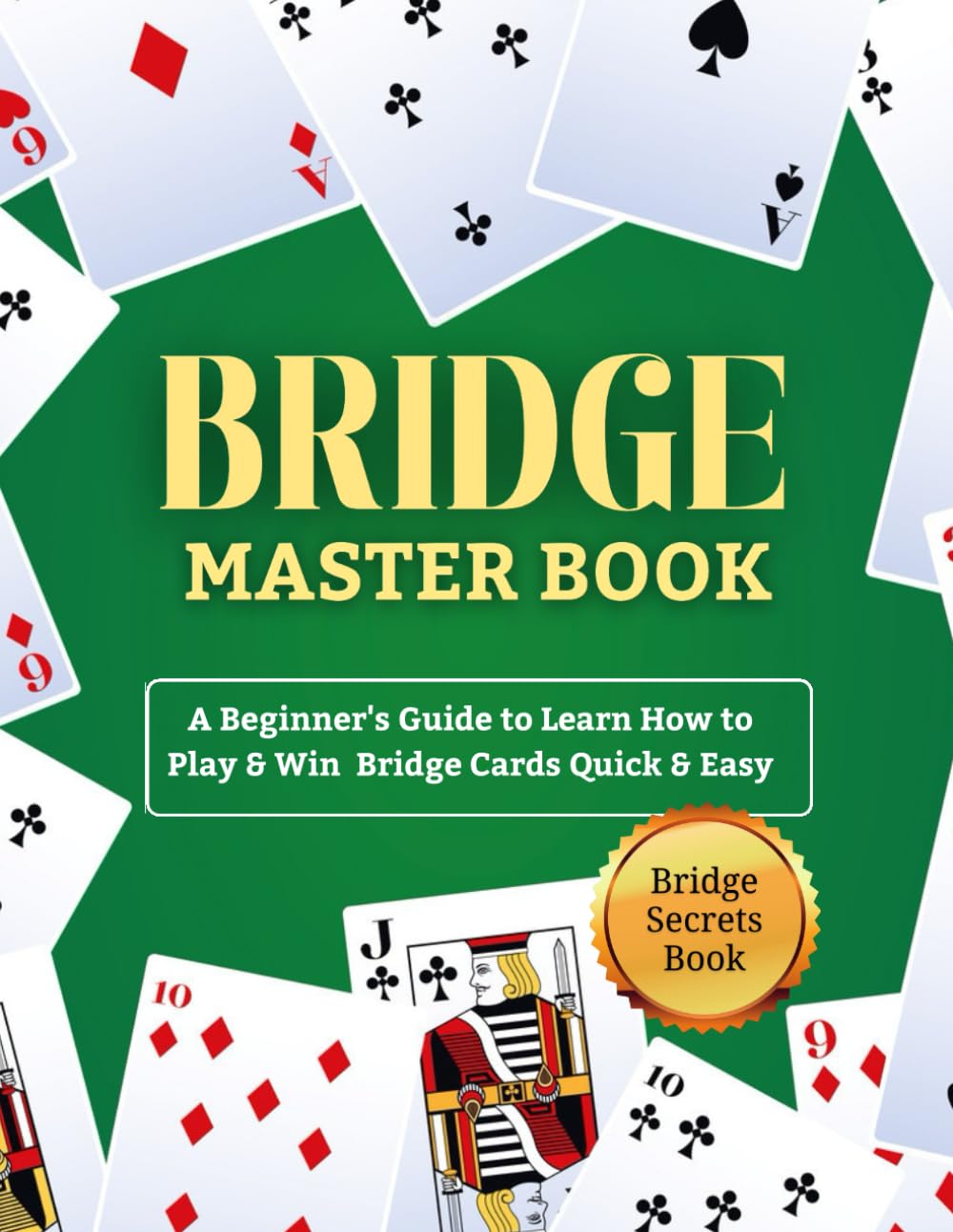 Master Bridge Book: A Beginner's Guide to Learn How to Play & Win Bridge Cards Quick & Easy baixar livro de graça