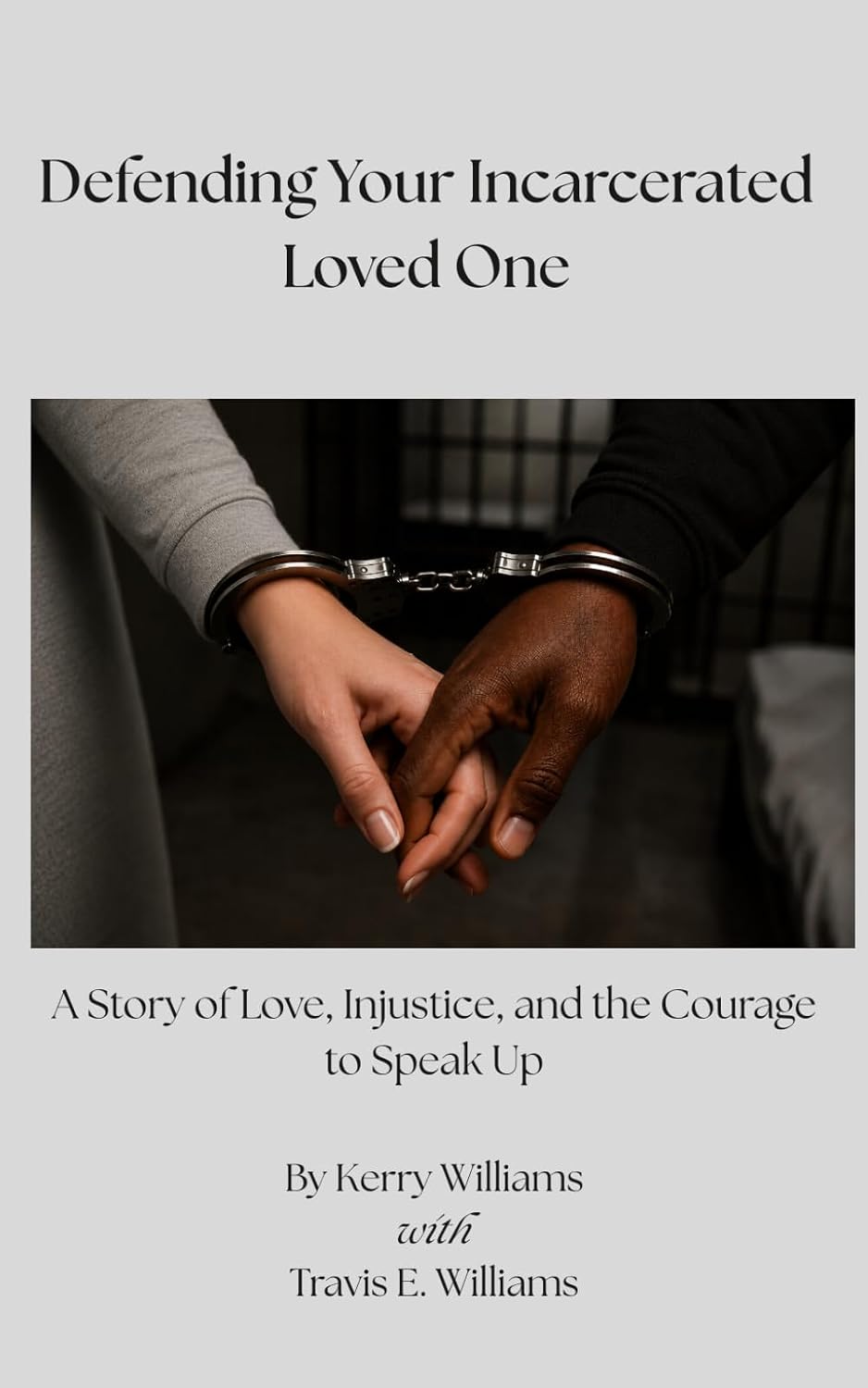Defending Your Incarcerated Loved One: A Story of Love, Injustice, and the Courage to Speak Up baixar livro de graça