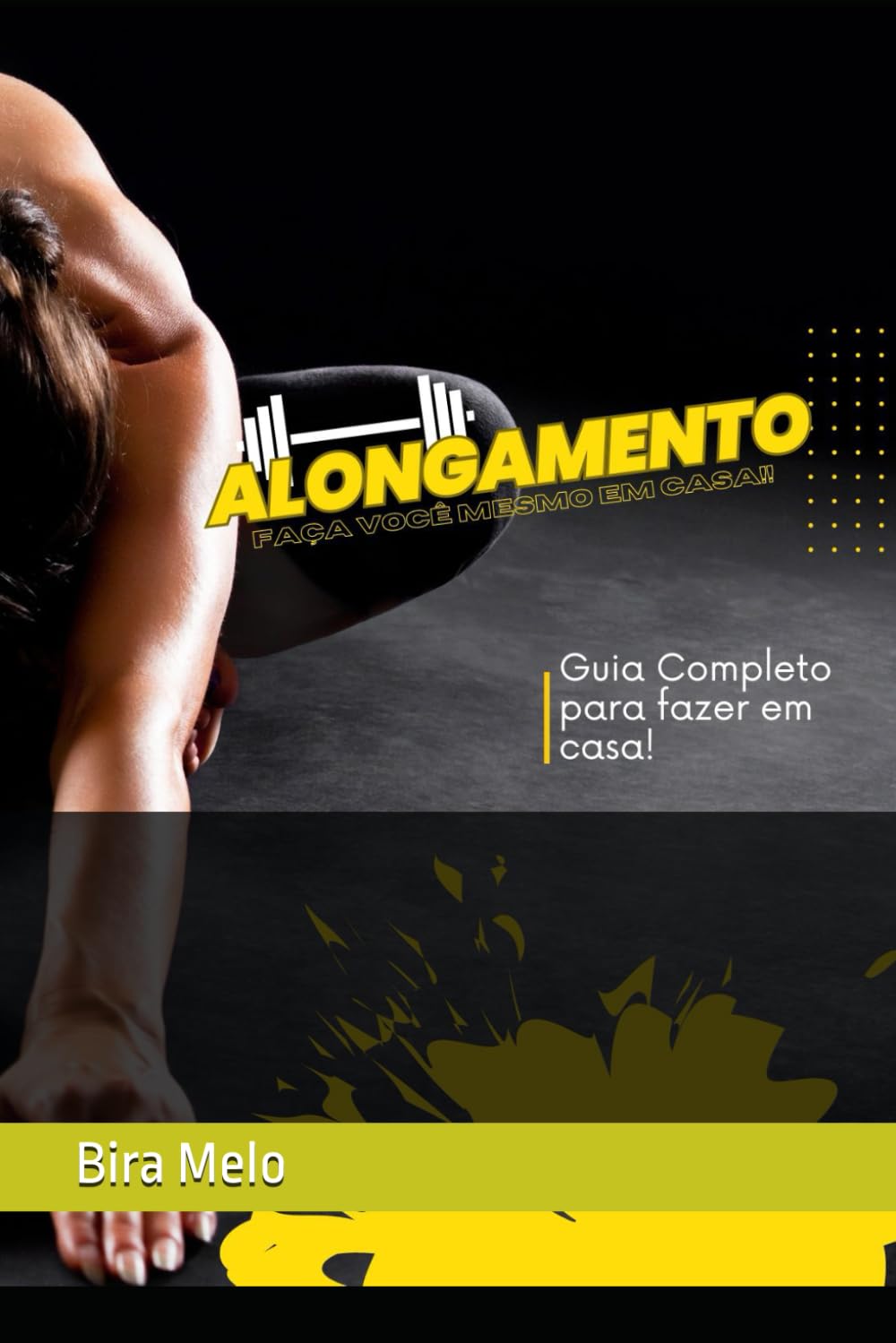 Alongamento - Guia Completo: Aprenda a Fazer você mesmo em Casa! baixar livro de graça