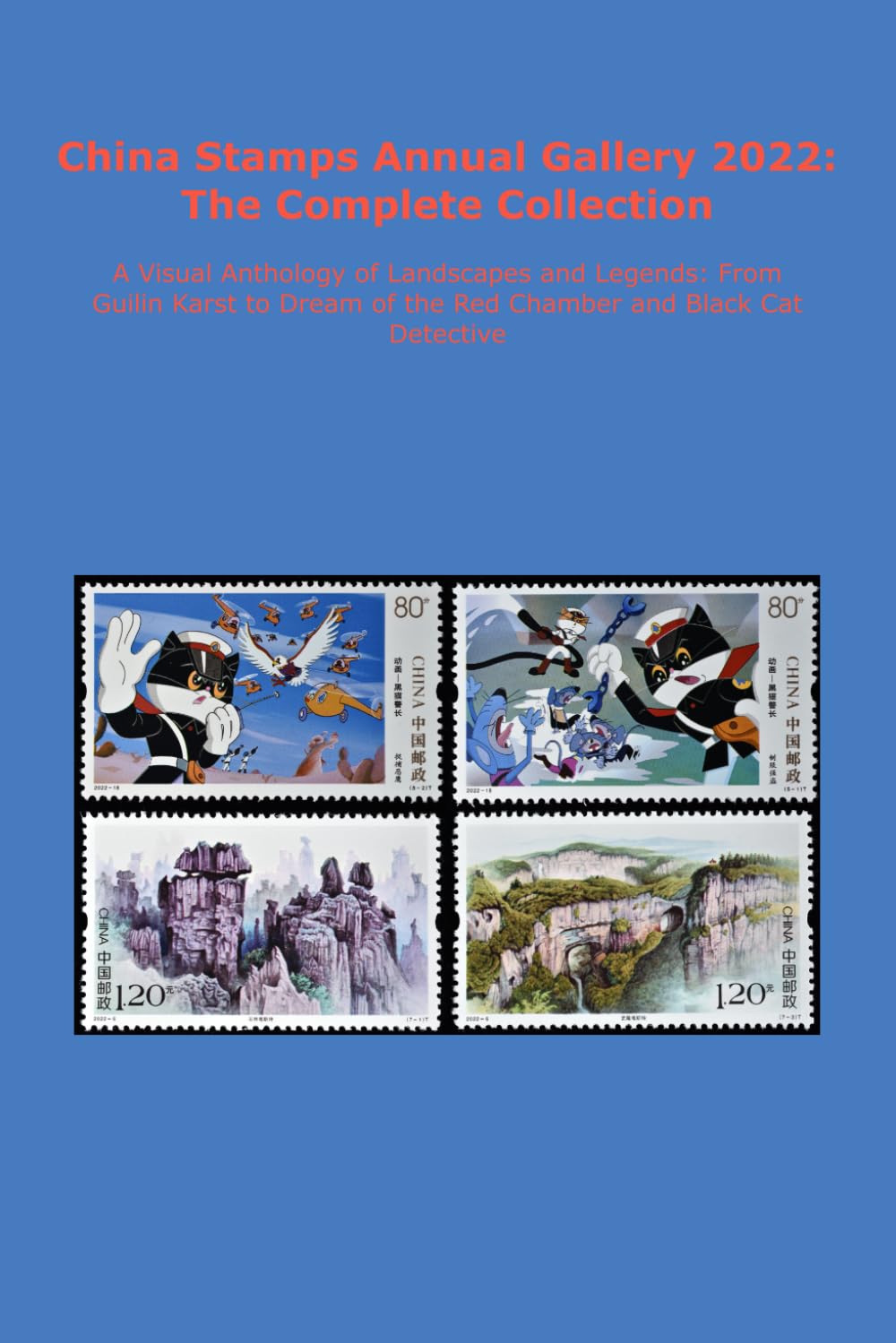 ler totalmente China Stamps Annual Gallery 2022: The Complete Collection: A Visual Anthology of Landscapes and Legends: From Guilin Karst to Dream of the Red Chamber... Cat Detective. (China Stamps Gallery Series)