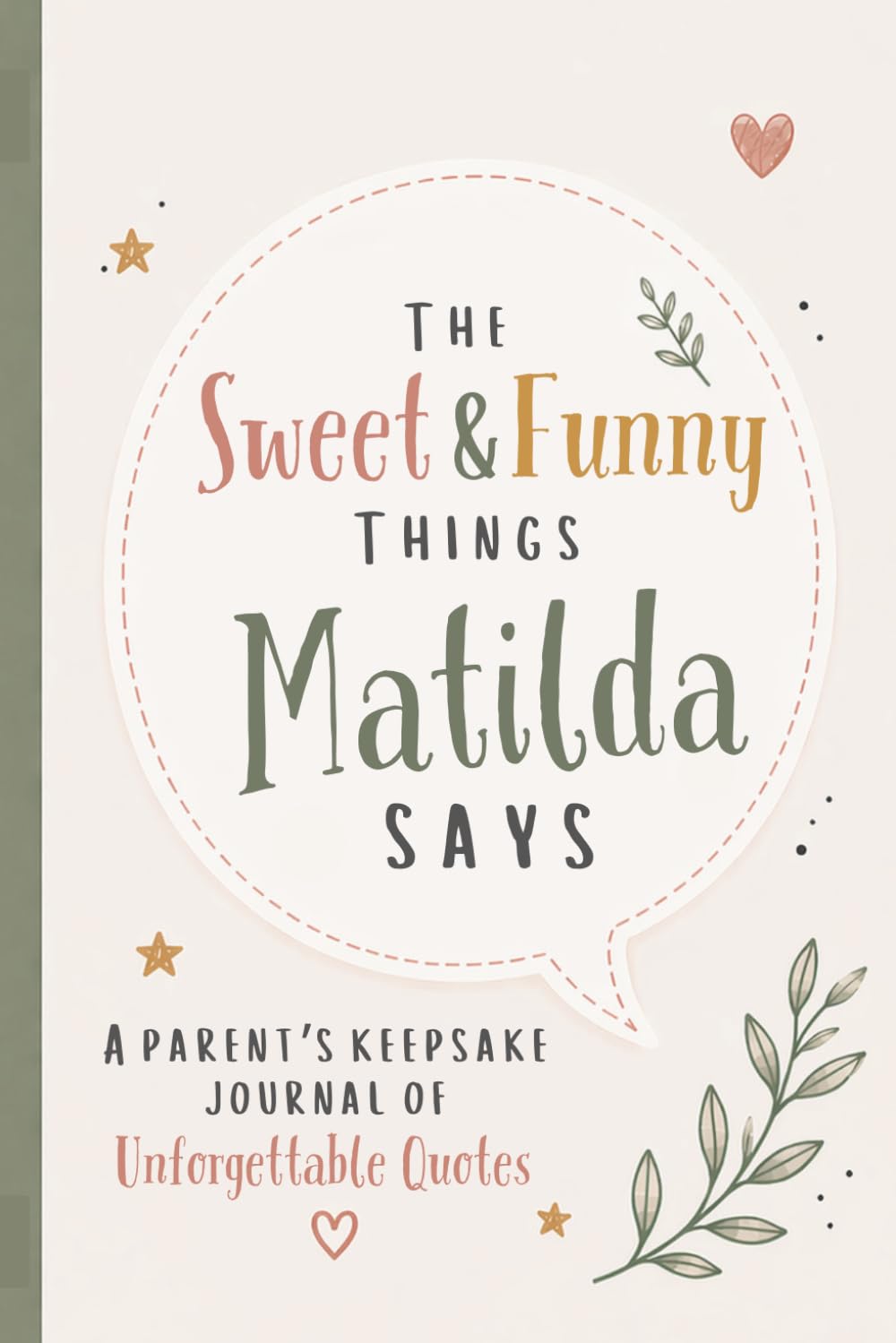The Sweet & Funny Things Matilda Says: A Parents’ Keepsake Journal of Unforgettable Quotes baixar o livro de graça