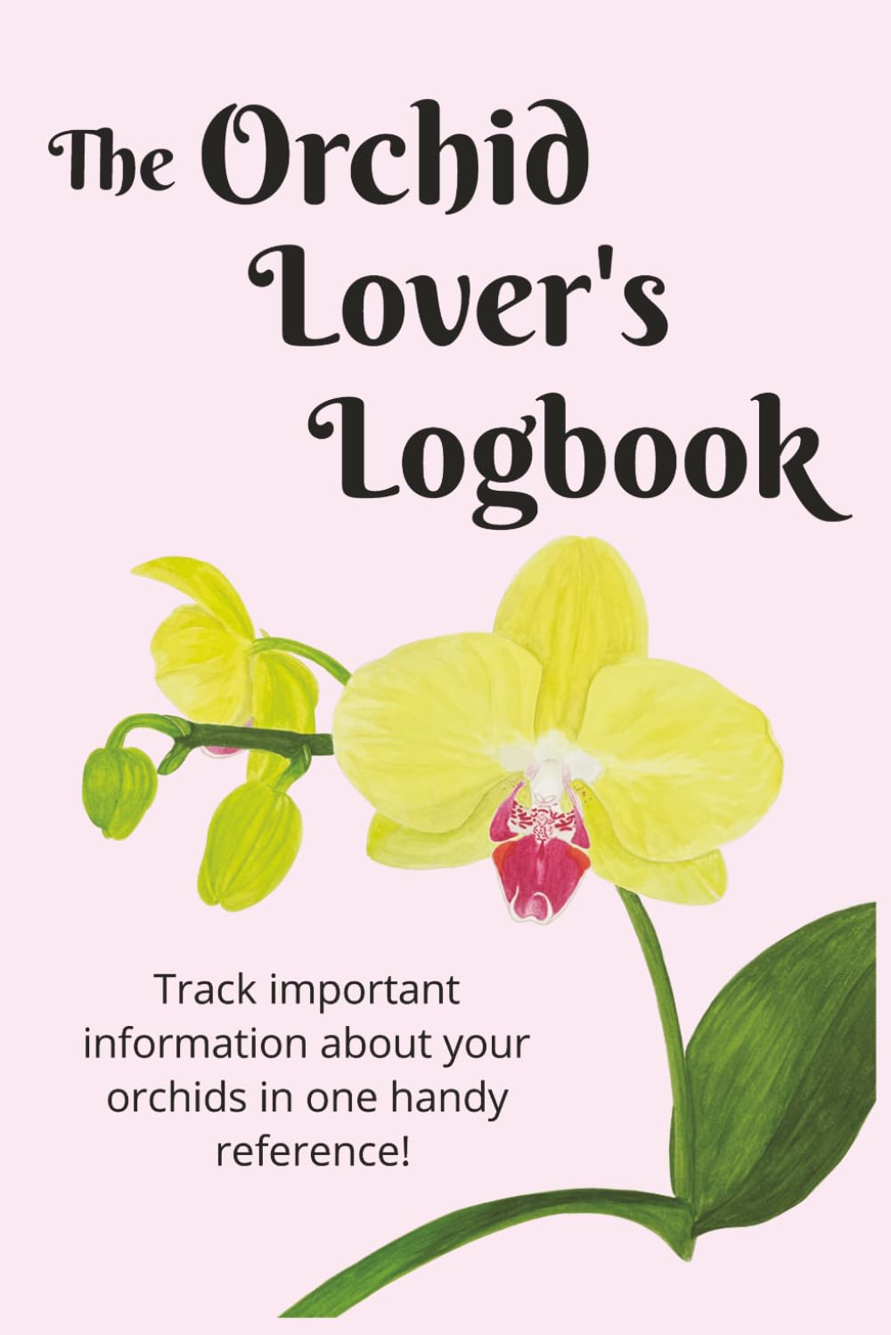 The Orchid Lover's Logbook: Track important information about your orchids in one handy reference baixar livro de graça