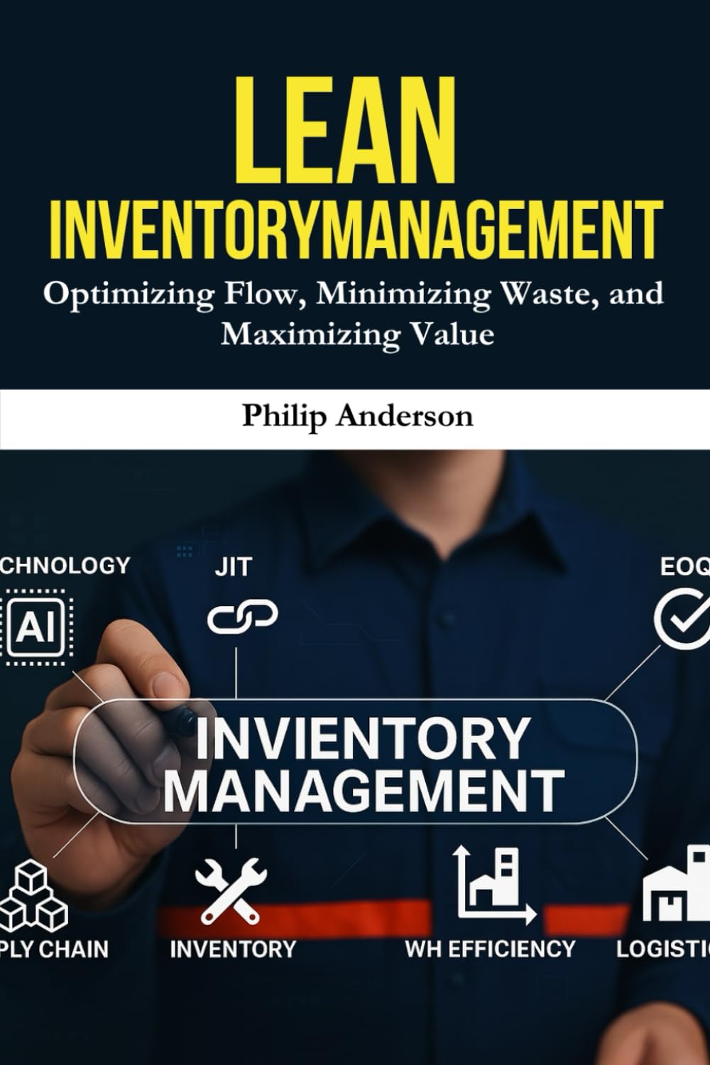 Lean Inventory Management: A Practical Guide to Streamlining Inventory, Reducing Costs, and Boosting Supply Chain Efficiency with Lean Principles baixar livro de graça