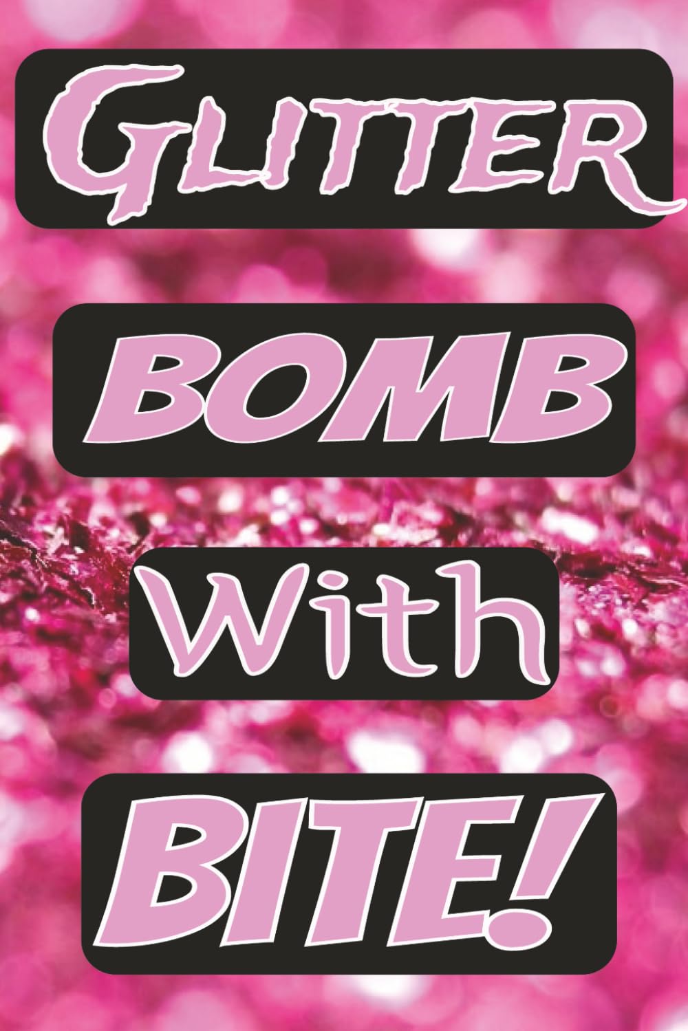 Glitter Bomb With Bite: A Bold Journal for Bright Attitudes / 6x9 inches / 120 pages baixar livro de graça