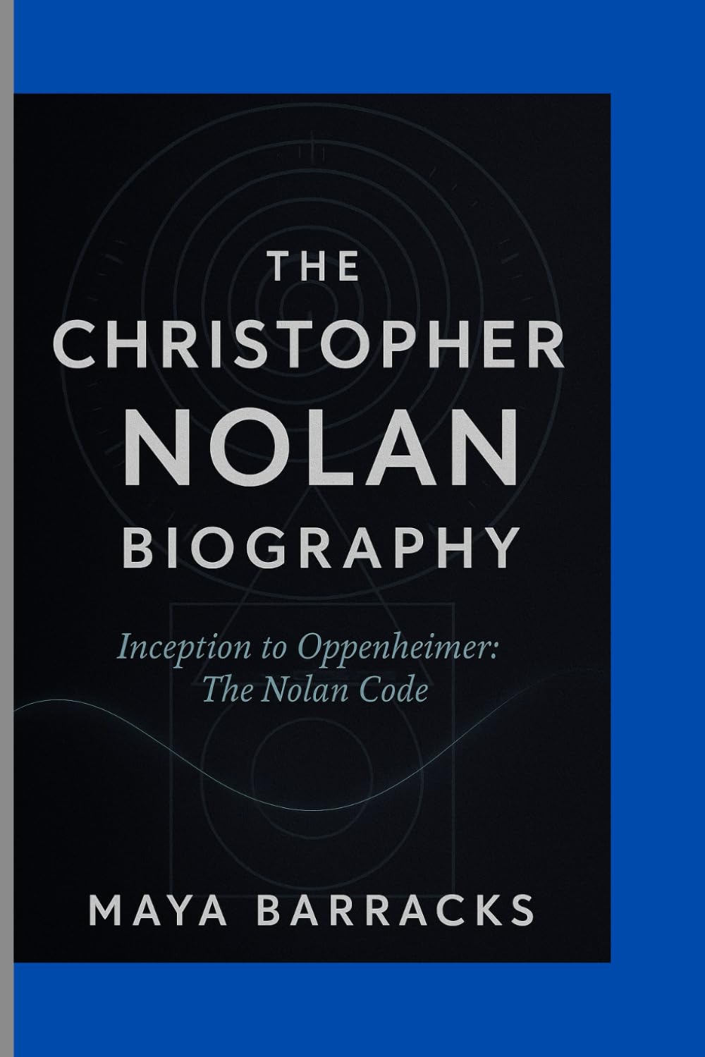 ler totalmente THE CHRISTOPHER NOLAN BIOGRAPHY: Inception to Oppenheimer: The Nolan Code
