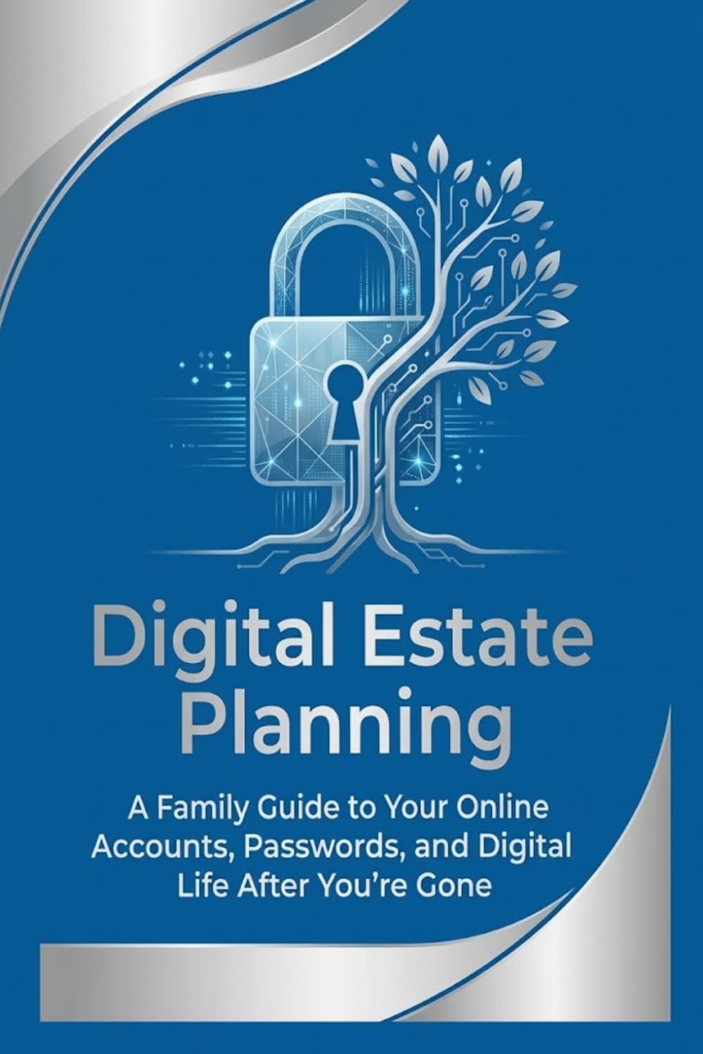 Digital Estate Planning: A Family Guide to Your Online Accounts, Passwords, and Digital Life After You're Gone baixar o livro de graça
