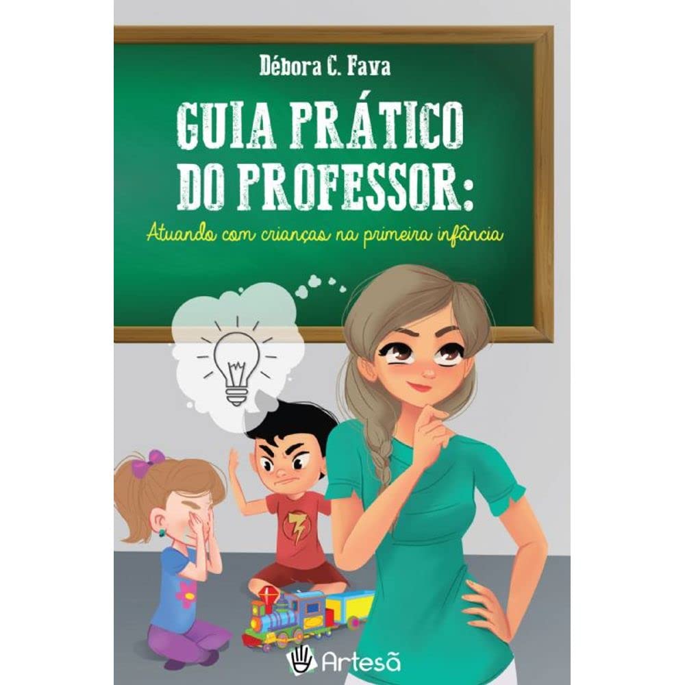 Guia prático do professor: atuando com crianças na primeira infância