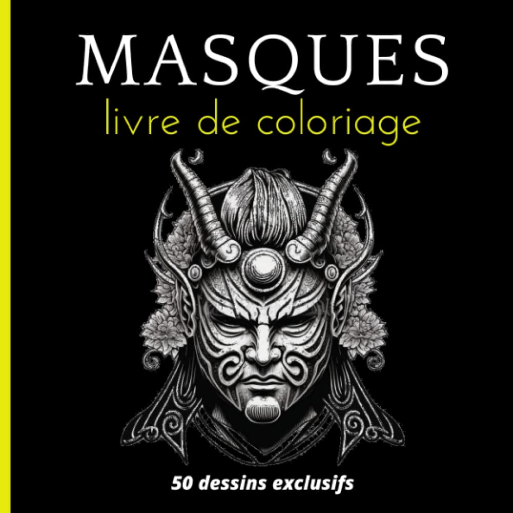 Masques Livre de Coloriage: 50 Masques à colorier | Livre de coloriages pour adultes | Masques Samouraï, Japonais et Venitiens. baixar o livro de graça
