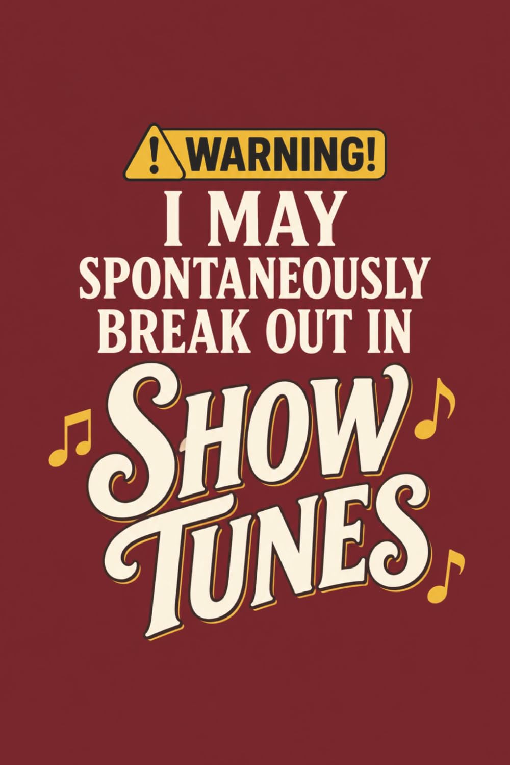 capítulo por capítulo baixar Warning! I May Spontaneously Break Out in Show Tunes: Funny Lined Notebook and Gift for Musical Theatre Lovers, Broadway Fans, Theater Kids and Show Tune Enthusiasts