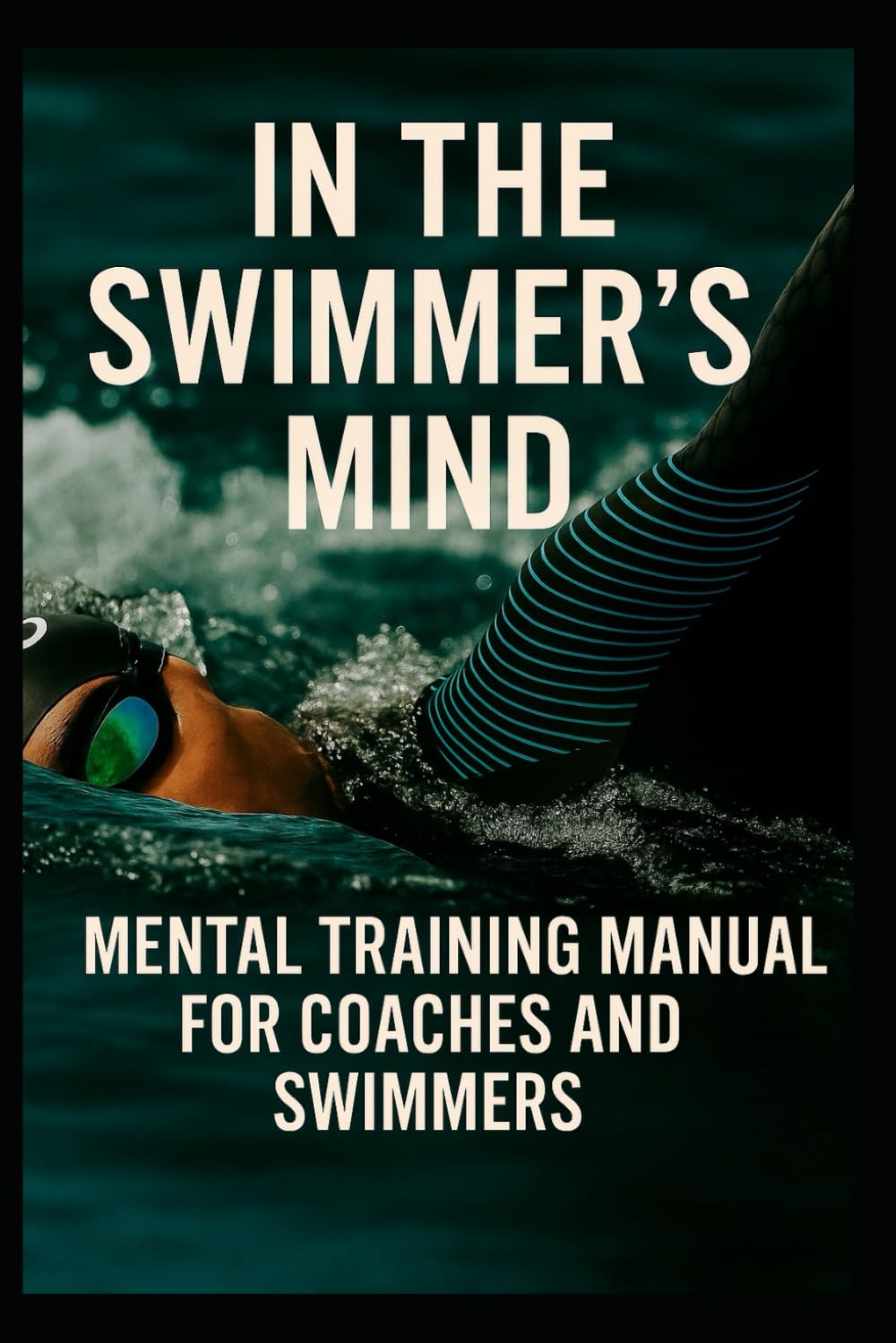 ler totalmente IN THE SWIMMER’S MIND: MENTAL TRAINING - MANUAL FOR COACHES AND SWIMMERS