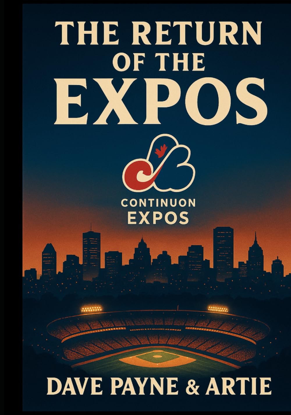 The Return of The Expos: A Story of the Montreal Continuon Expos. baixar livro de graça