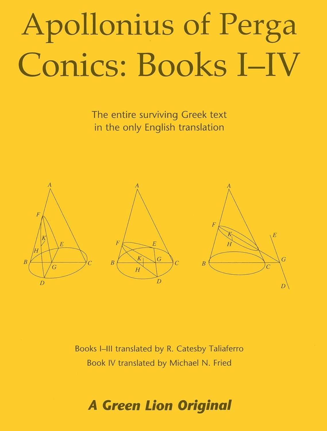 Conics Books I-IV: Books I-iv: the Entire Surviving Greek Text in the Only English Translation