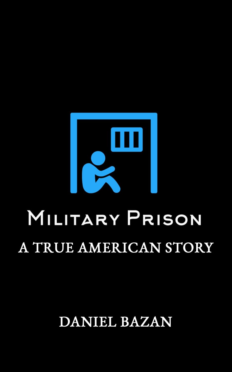 ler totalmente Military Prison: A true American story (English Edition)