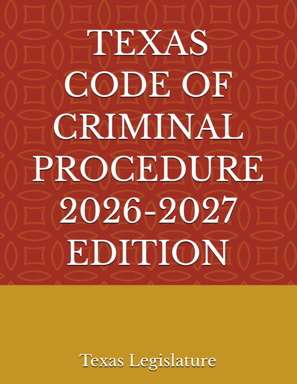 TEXAS CODE OF CRIMINAL PROCEDURE 2026-2027 EDITION