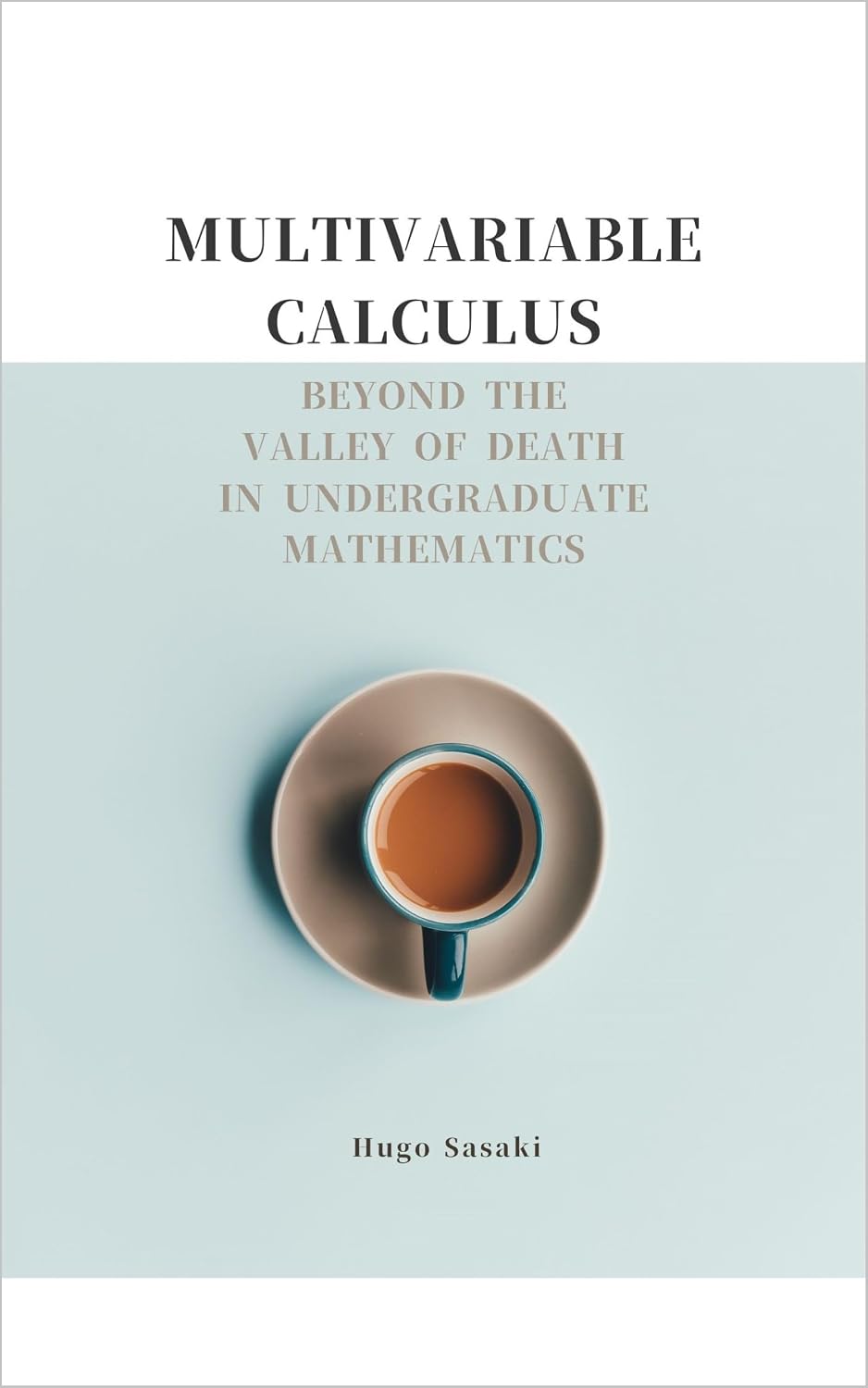 ler totalmente Multivariable Calculus: Beyond the Valley of Death in Undergraduate Mathematics (English Edition)