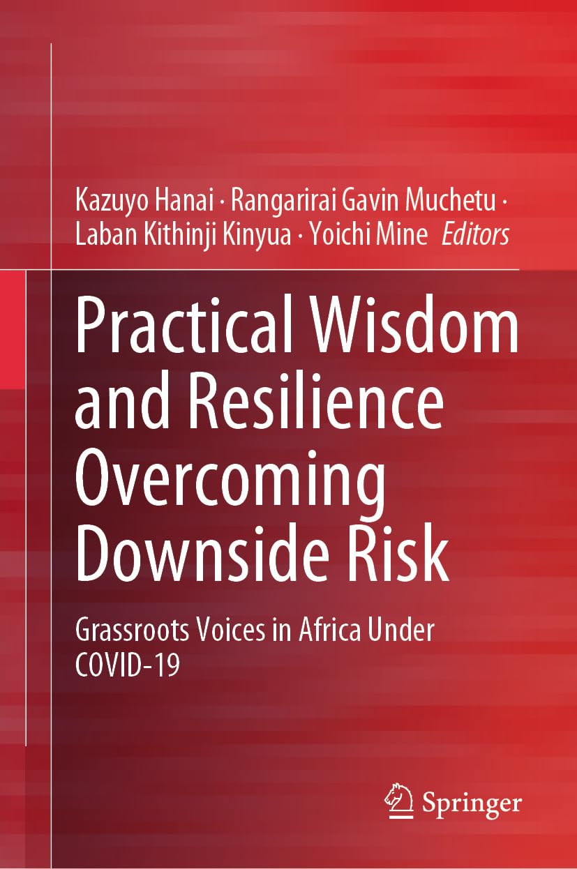 Practical Wisdom and Resilience Overcoming Downside Risk: Grassroots Voices in Africa Under COVID-19 (English Edition) baixar o livro de graça
