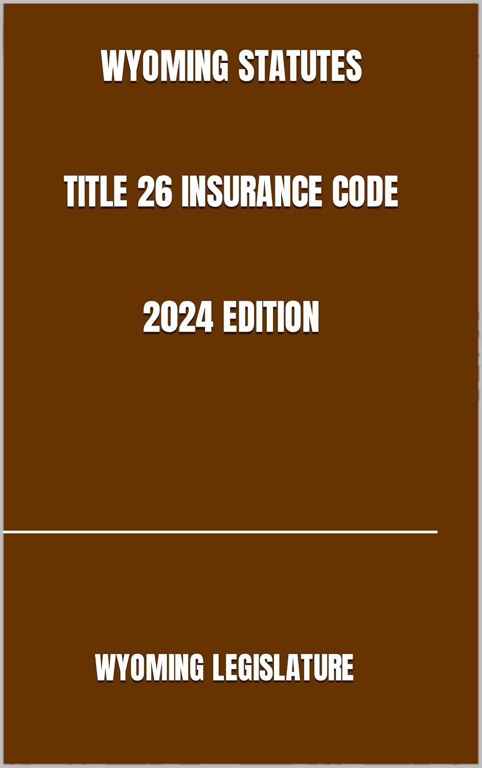 WYOMING STATUTES TITLE 26 INSURANCE CODE 2024 EDITION (English Edition) baixar o livro de graça