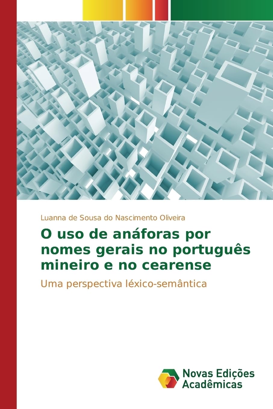 O uso de anáforas por nomes gerais no português mineiro e no cearense: Uma perspectiva léxico-semântica baixar livro de graça