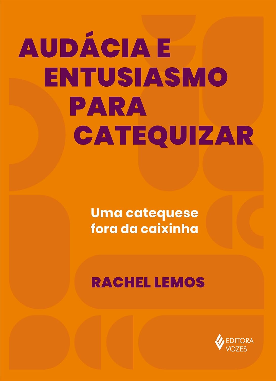 Audácia e entusiasmo para catequizar: Uma catequese fora da caixinha baixar livro de graça