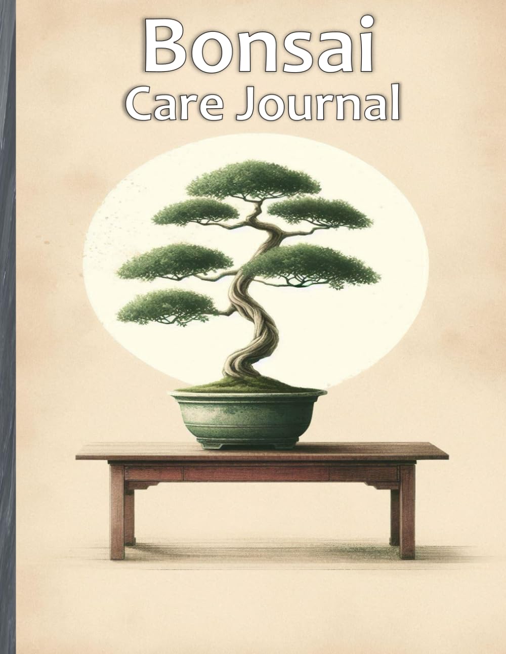 Bonsai Care Journal: Your Ultimate Guide to Growing, Tracking, and Nurturing Miniature Trees: Organize Daily Care, Seasonal Maintenance, and Growth Progress with Ease! baixar o livro de graça