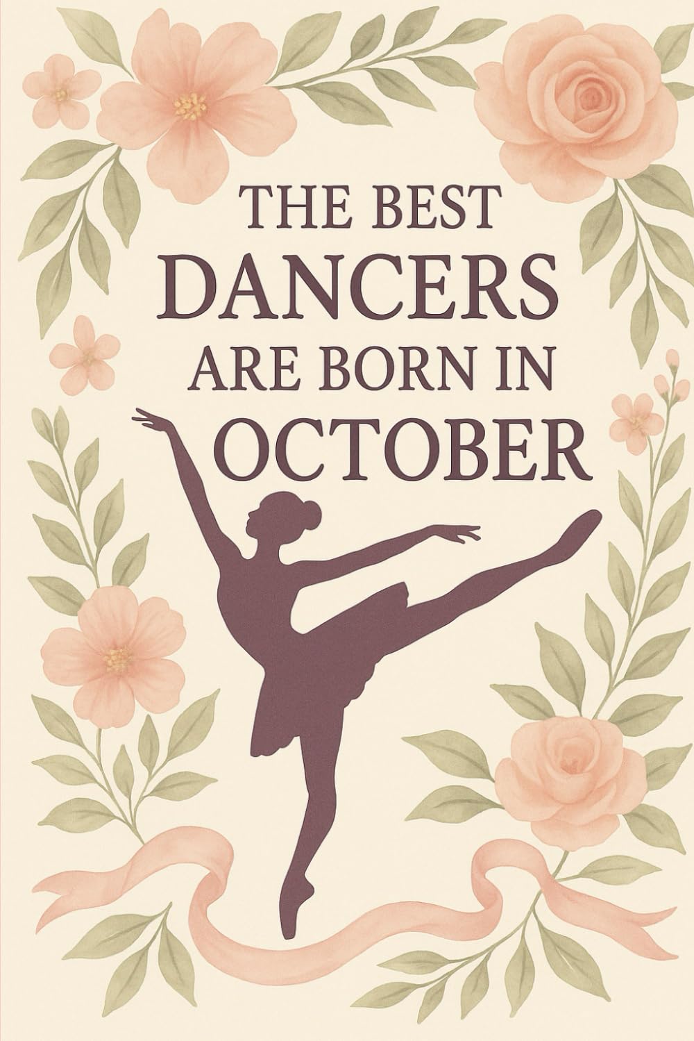 The Best Dancers Are Born in October: Ballet-Themed Notebook Birthday Gift baixar o livro de graça