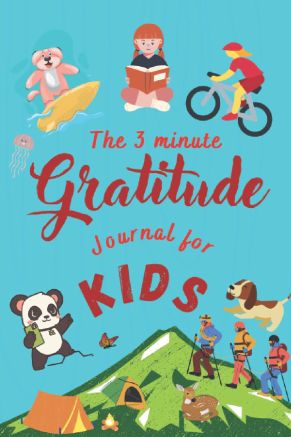 THE 3 MINUTE GRATITUDE JOURNAL FOR KIDS: A Journal to Teach Children to Practice Gratitude . FOR YOU TO EXPRESS YOURSELF