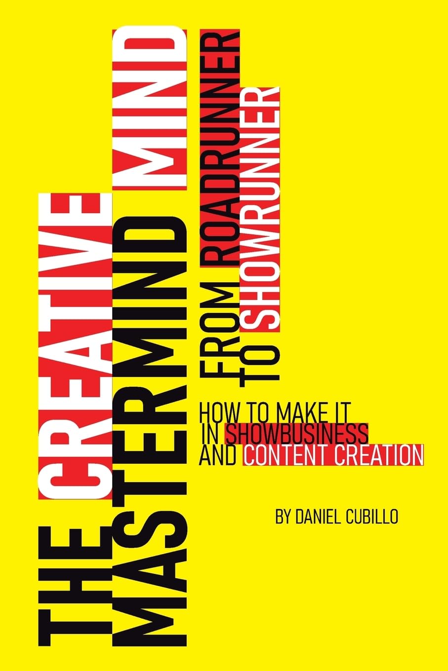 ler totalmente The Creative Mastermind Mind. From Roadrunner To Showrunner: How To Make It In Showbusiness And Content Creation.