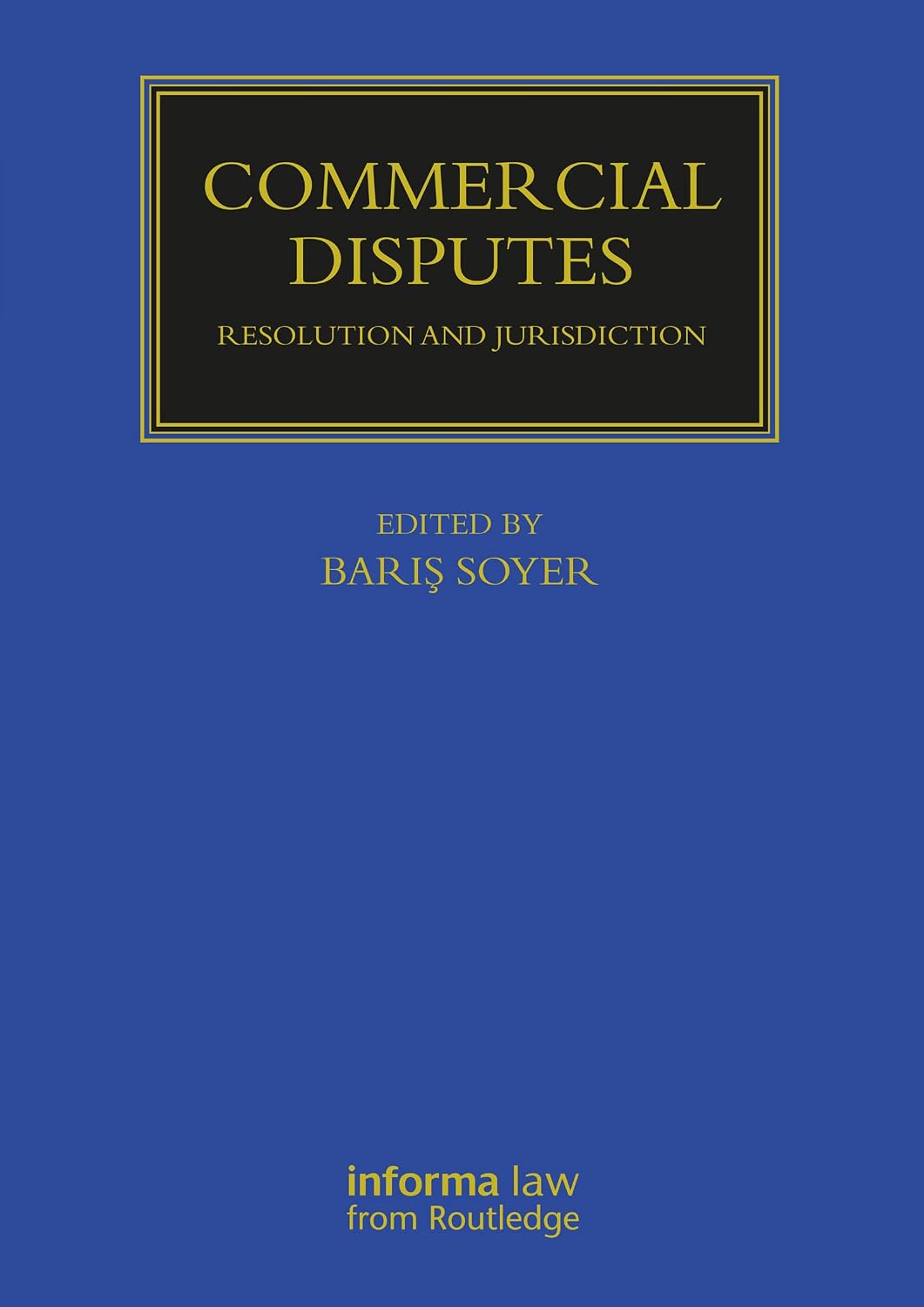 Commercial Disputes: Resolution and Jurisdiction (Maritime and Transport Law Library) (English Edition)
