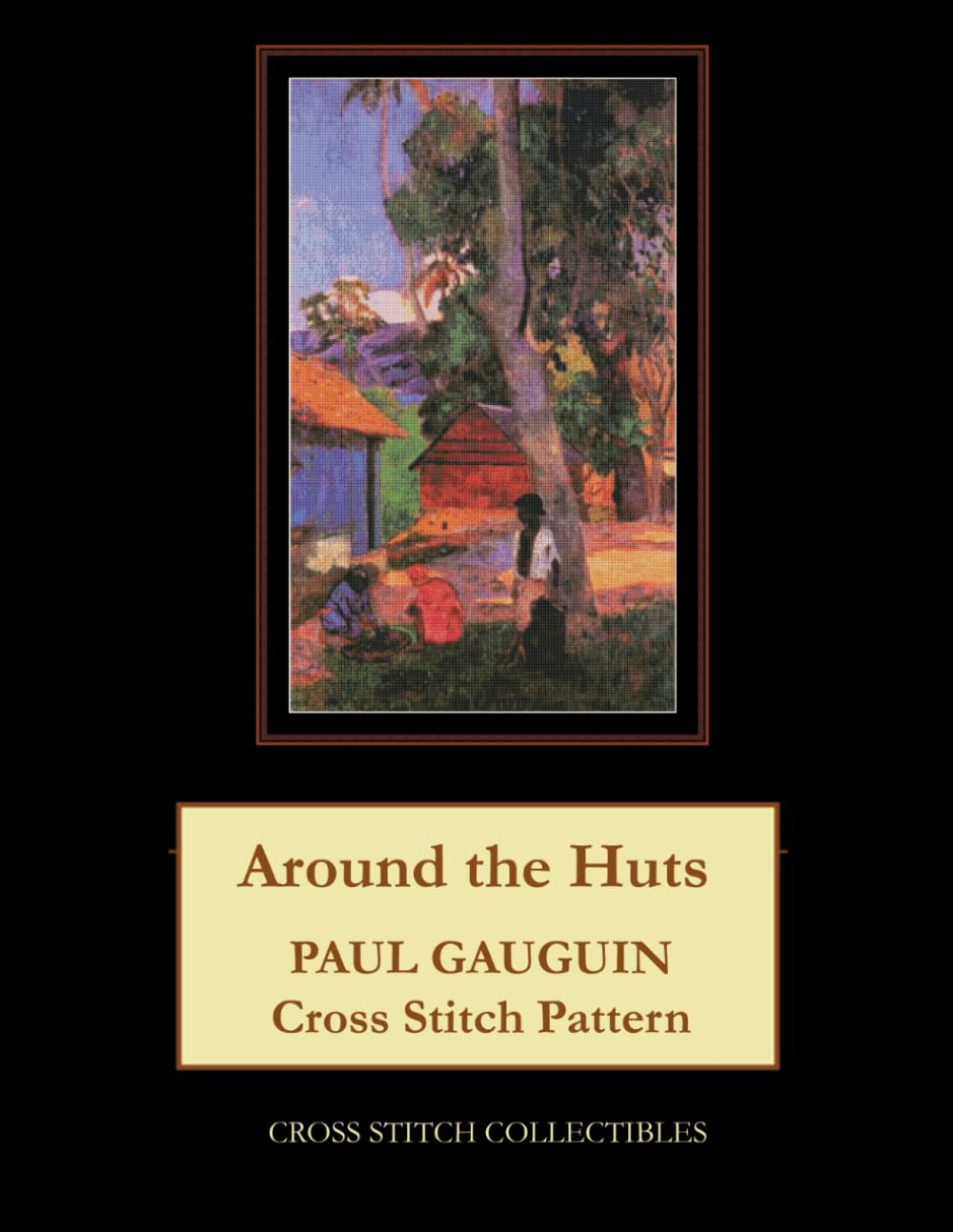 Around the Huts: Paul Gauguin Cross Stitch Pattern baixar livro de graça