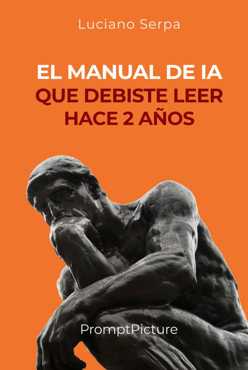 EL MANUAL DE IA QUE DEBISTE LEER HACE 2 AÑOS (Spanish Edition) baixar o livro de graça