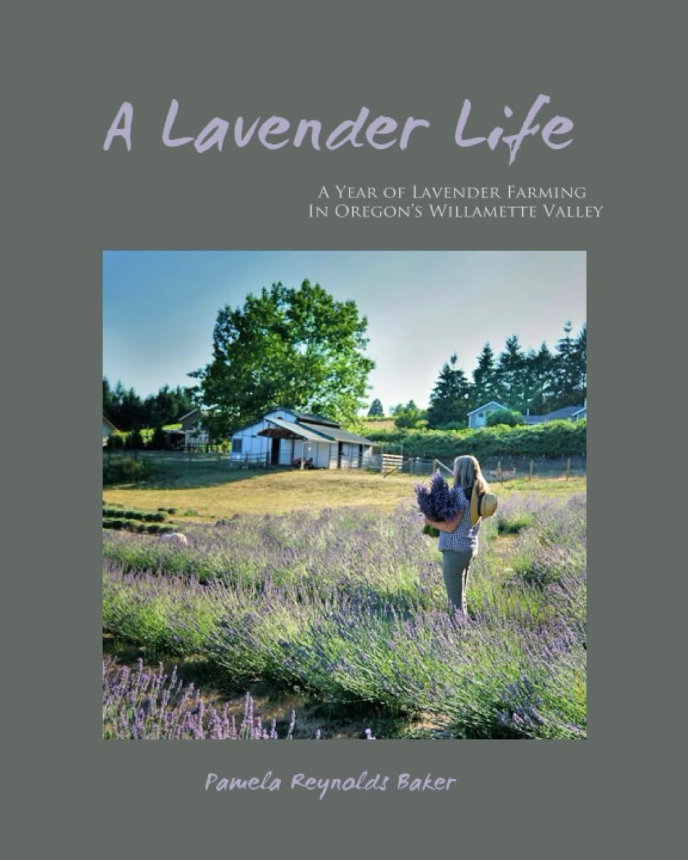 ler totalmente A Lavender Life: A Year of Lavender Farming in Oregon's Willamette Valley
