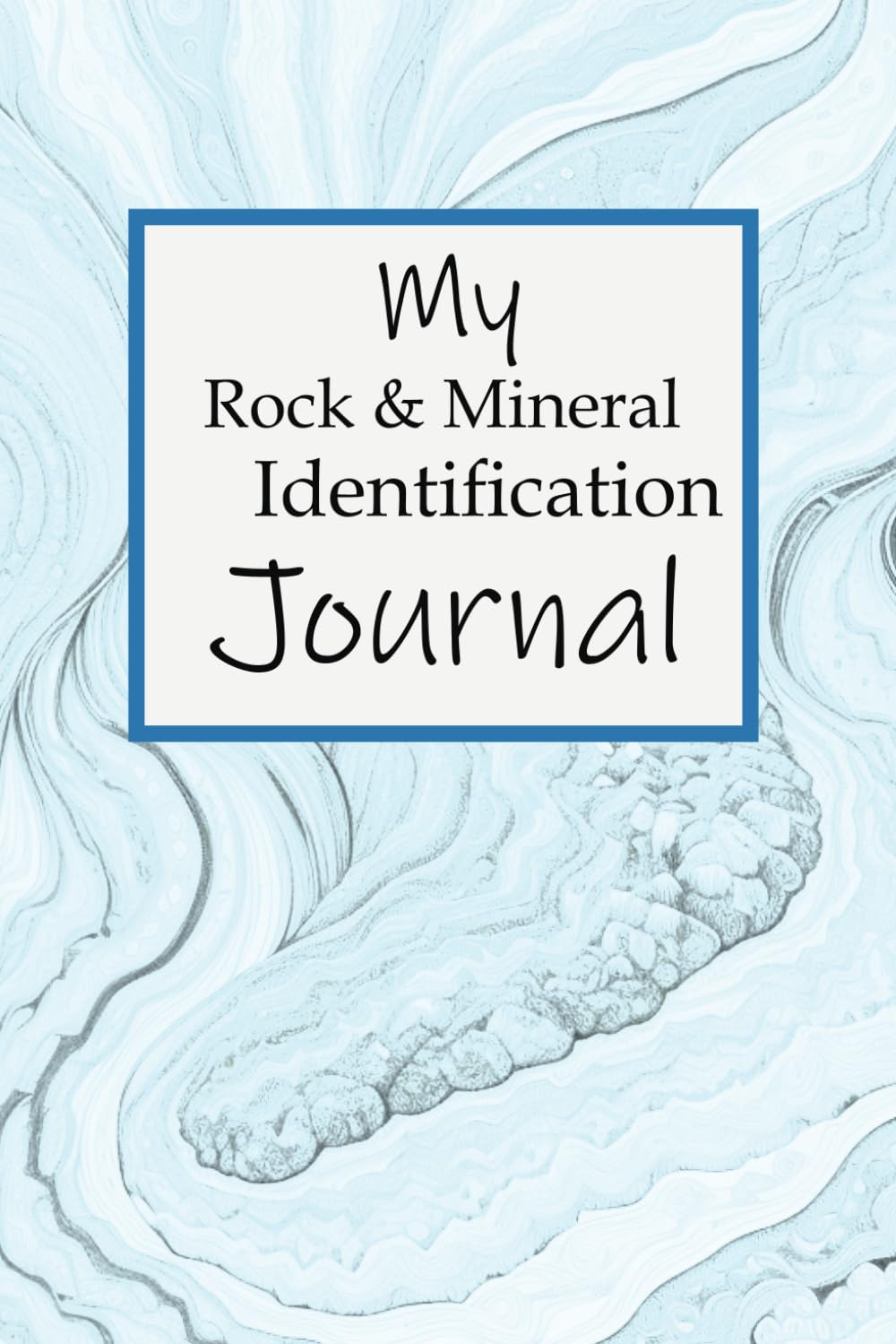 My Rock and Mineral Identification Journal: Unearth Your Discoveries: A Rock and Mineral Identification Adventure!. baixar livro de graça