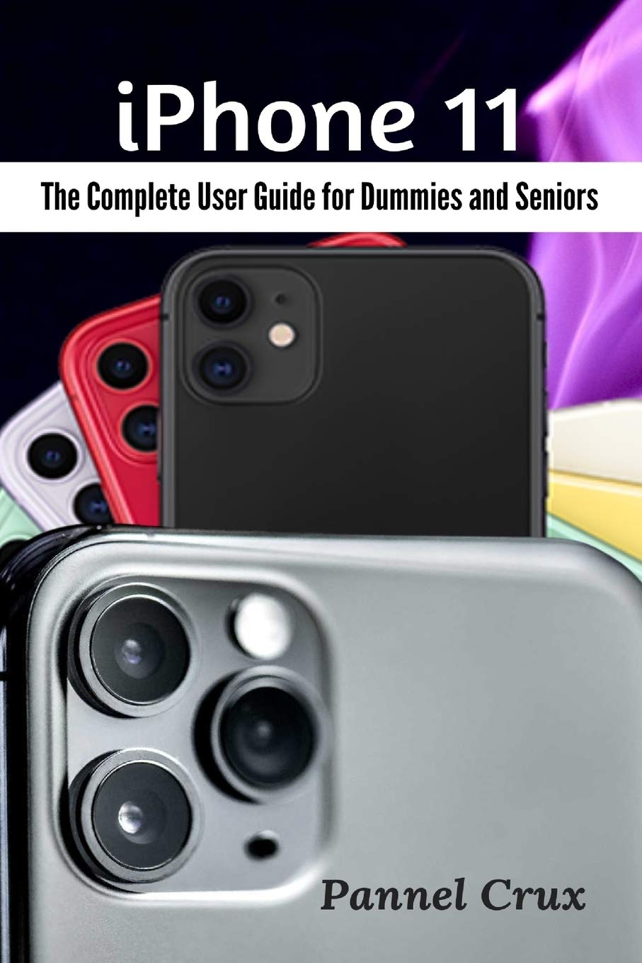 iPhone 11: The Complete User Guide for Dummies and Seniors baixar o livro de graça