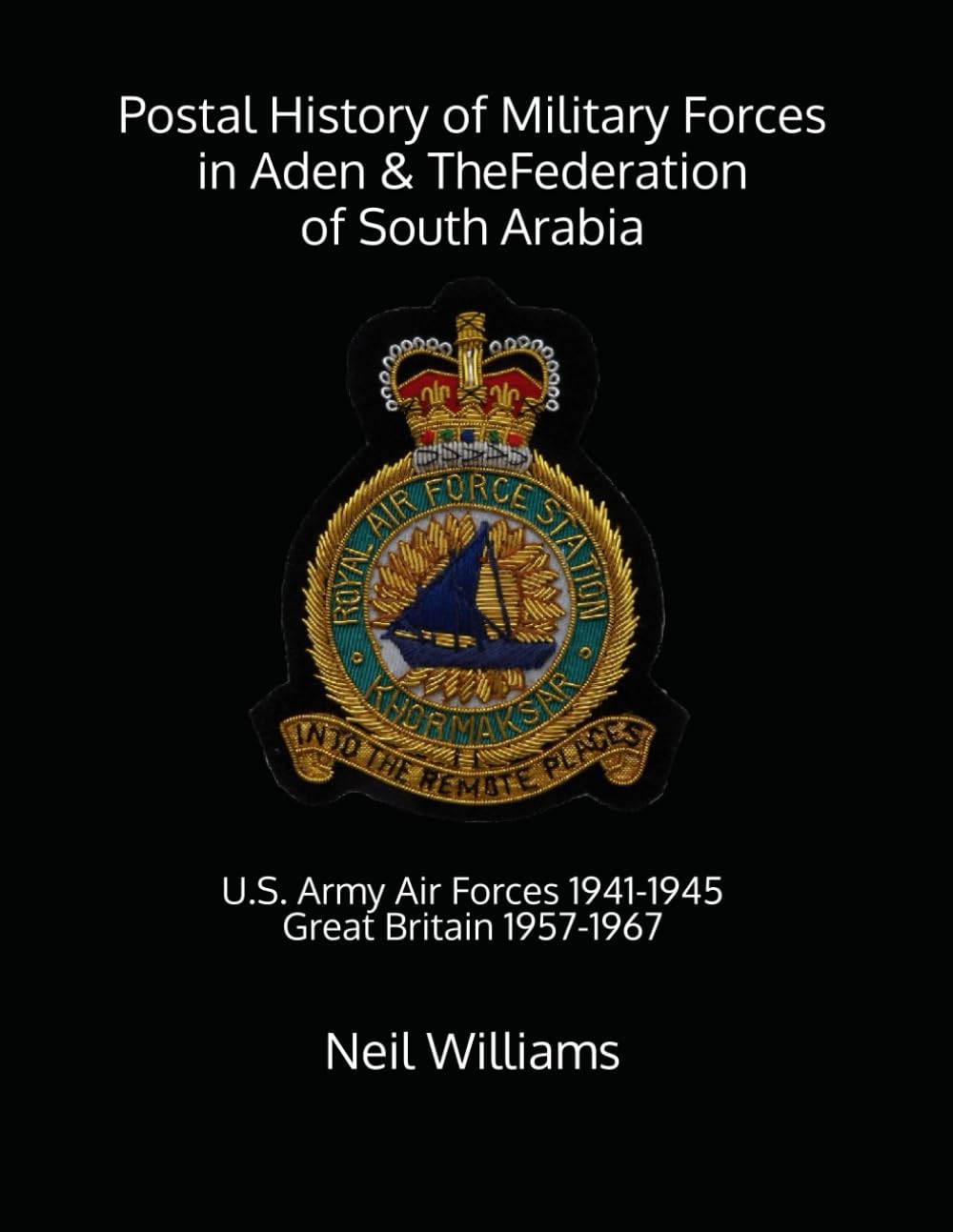 ler totalmente Postal History of the Military Forces in Aden & The Federation of South Arabia: U.S. Army Air Force 1941-1945 Great Britain 1957-1967