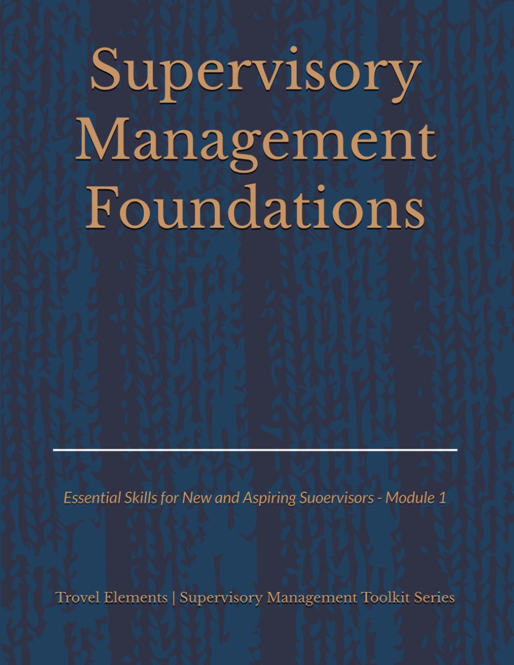 capítulo por capítulo baixar Supervisory Management Foundations: Module 1 – Essential Skills for New and Aspiring Supervisors (Supervisory Management Toolkit Series)