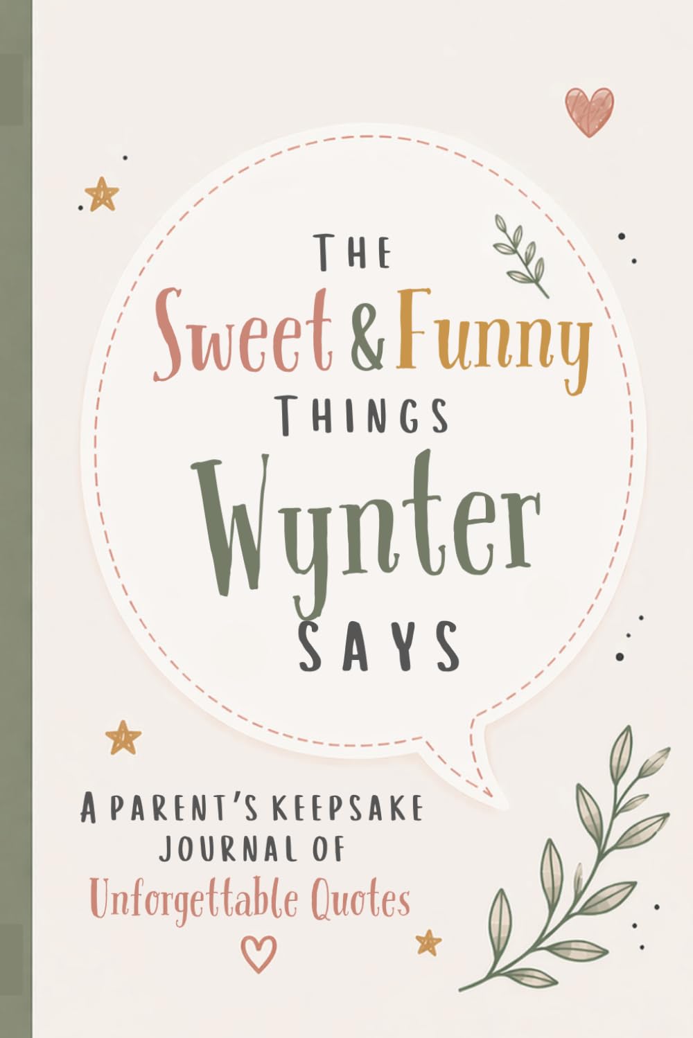 The Sweet & Funny Things Wynter Says: A Parents’ Keepsake Journal of Unforgettable Quotes baixar livro de graça