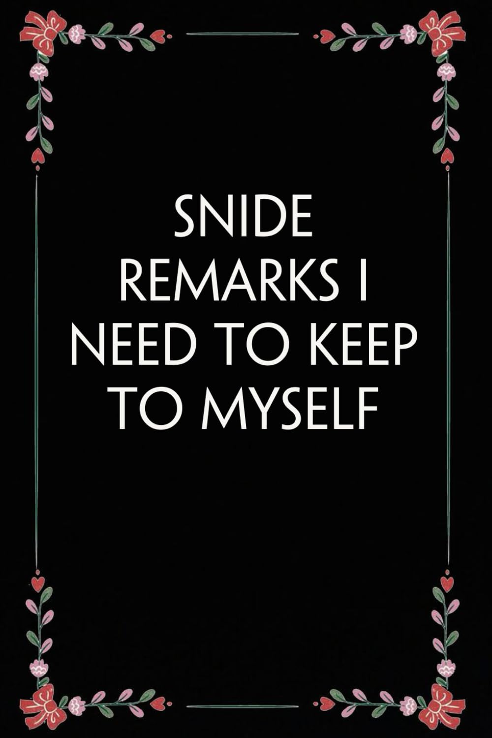 capítulo por capítulo baixar Snide Remarks I need ro Keep to Myself: Funny Gag Gift Notebook for Coworkers, Employees, Accountants, New Friends, Office, Staff member, Workplace, New Job (6"x9" -100 page)