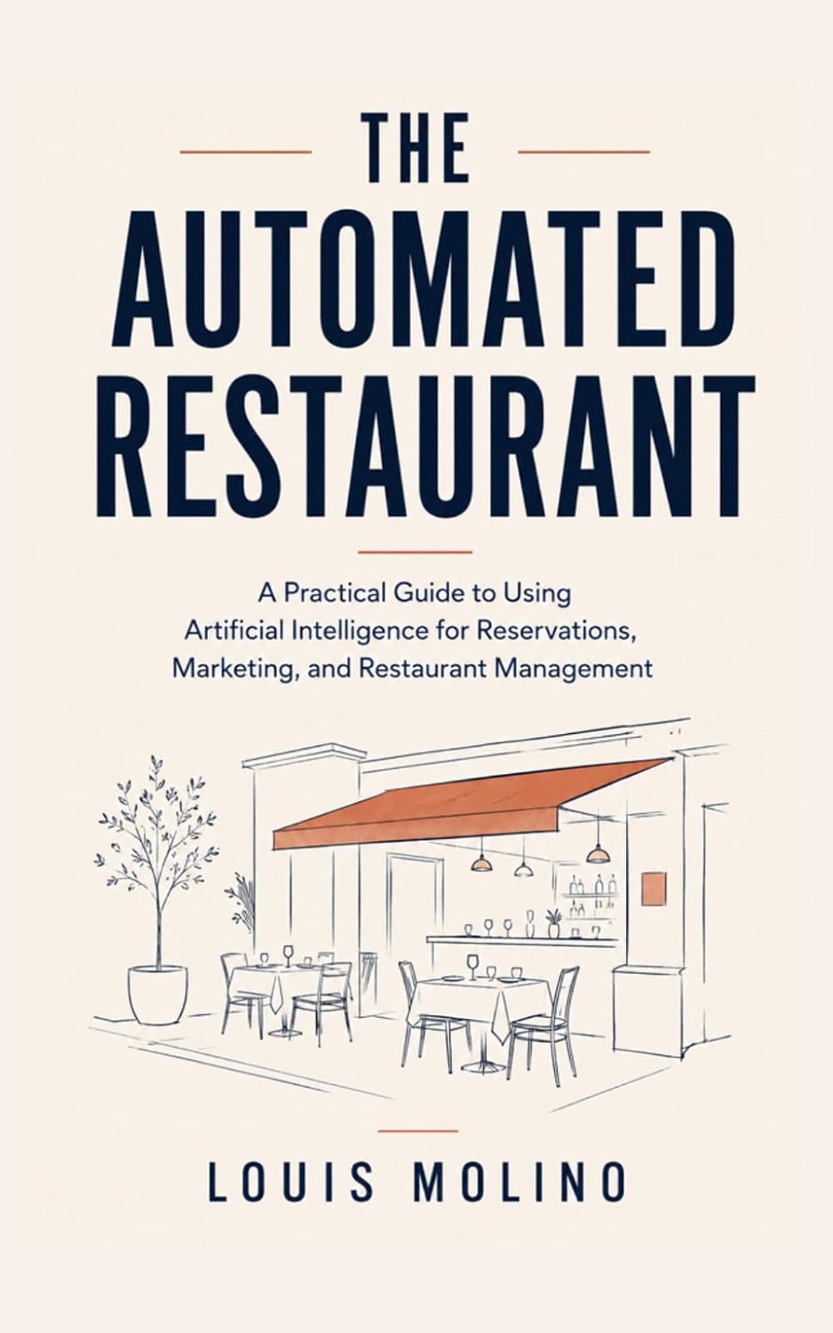 The Automated Restaurant: A Practical Guide to Using Artificial Intelligence for Reservations, Marketing, and Restaurant Management (AI & Innovation Future Guide) baixar livro de graça
