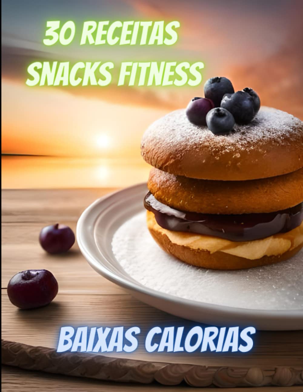 30 receitas snacks fitness: Baixas calorias baixar livro de graça