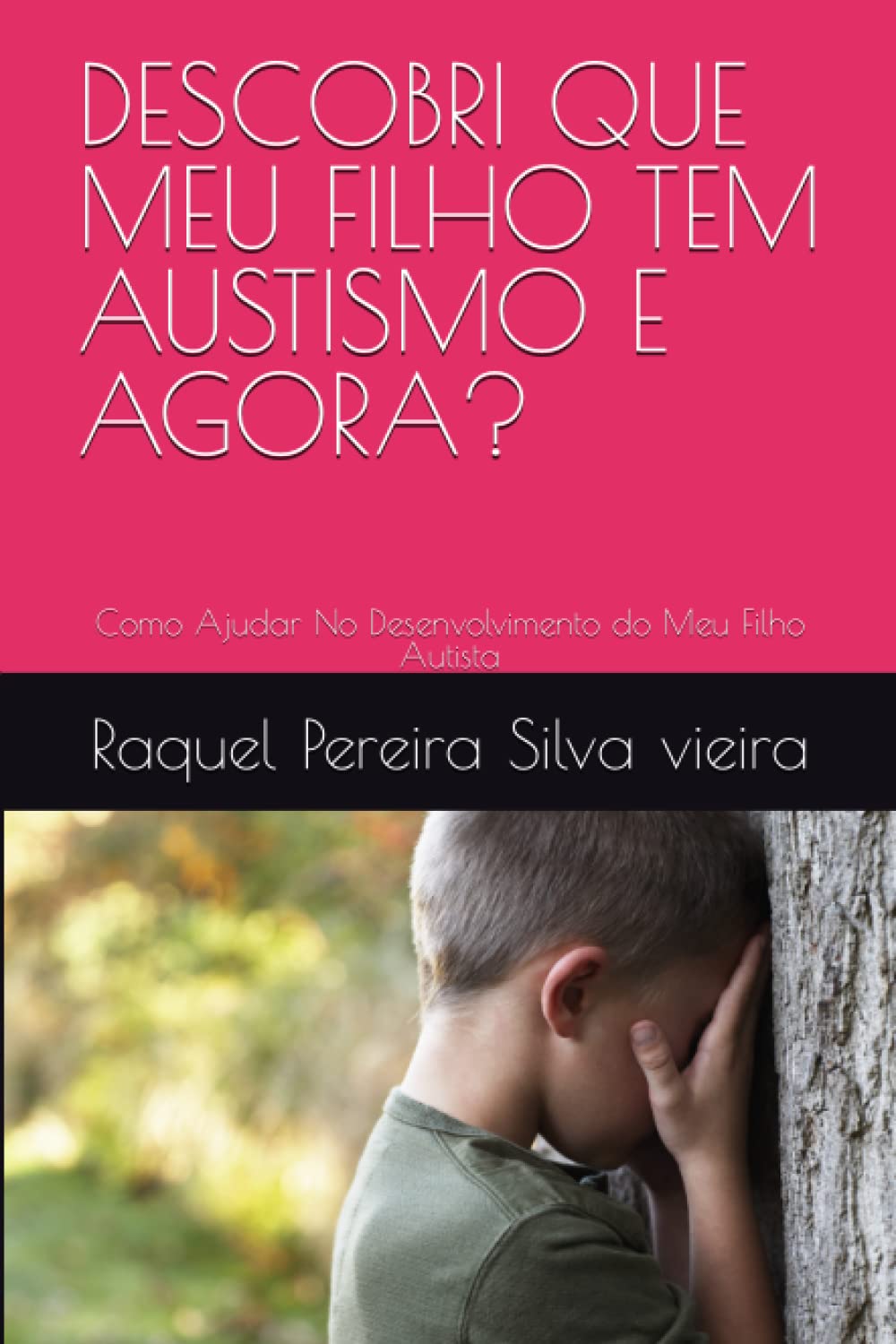 DESCOBRI QUE MEU FILHO TEM AUTISMO E AGORA?: Como Ajudar No Desenvolvimento do Meu Filho Autista (Portuguese Edition) baixar livro de graça