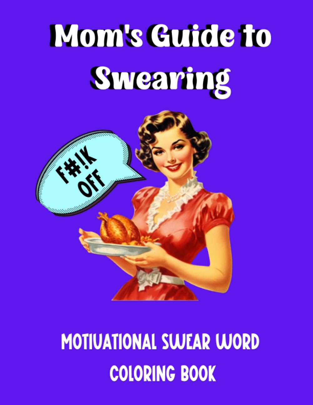 Mom's Guide to Swearing: Motivational Swear Word Coloring Book baixar o livro de graça
