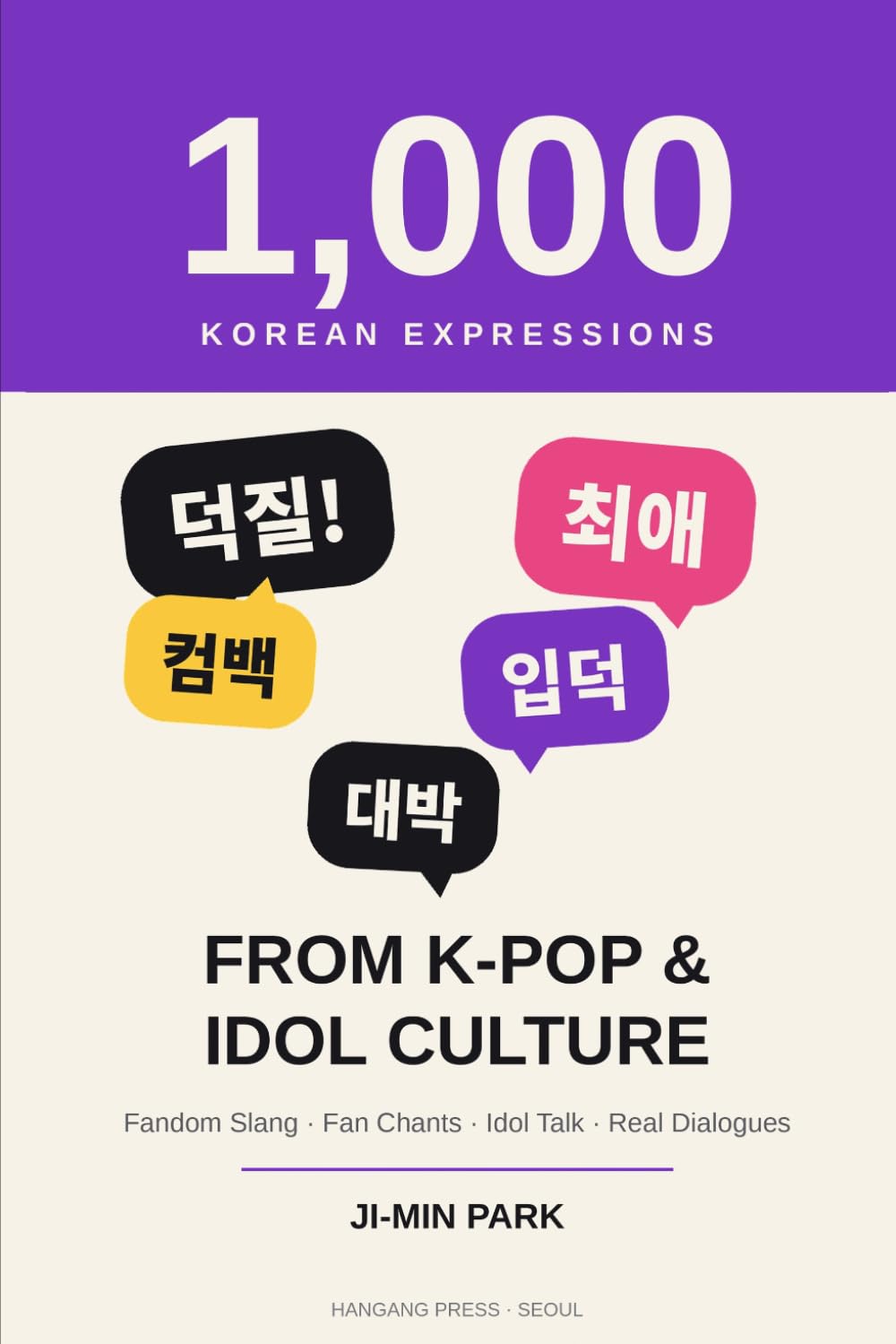 1,000 Korean Expressions from K-Pop & Idol Culture: Fandom Slang, Fan Chants, Idol Talk & Real Dialogues (1,000 Korean Expressions — Series number: 2) baixar o livro de graça