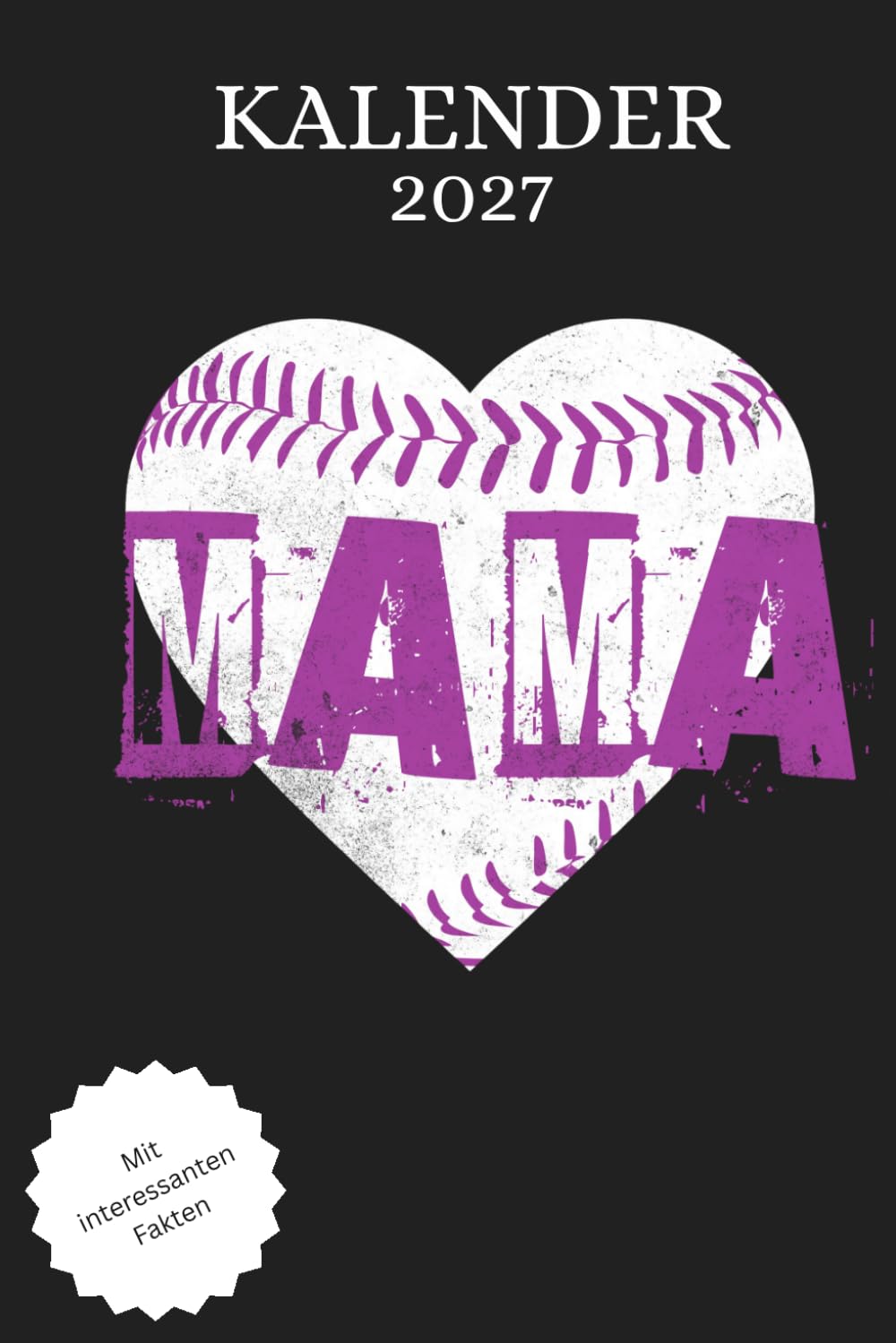 capítulo por capítulo baixar Kalender 2027 mit Wissensfakten – Dein stilvoller Jahresplaner im A5 Format Mama Baseball Muttertag: Praktischer Jahreskalender 2027 mit interessanten... Arbeit, Schule oder Zuhause (German Edition)