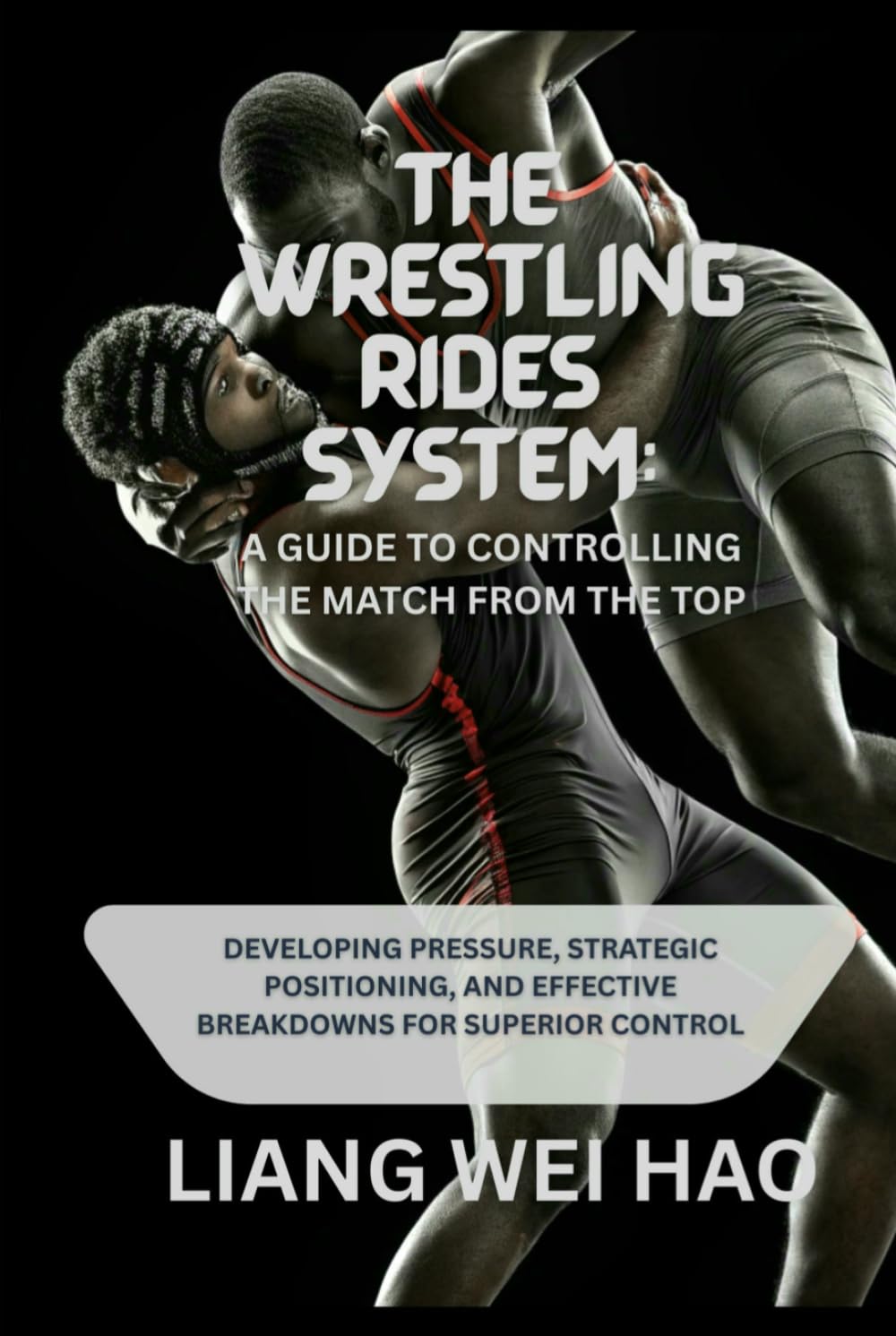 capítulo por capítulo baixar The Wrestling Rides System: A Guide to Controlling the Match from the Top: Developing Pressure, Strategic Positioning, and Effective Breakdowns for Superior Control