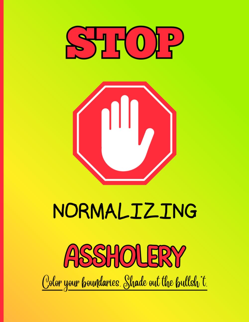 Stop Normalizing Assholery: Color your boundaries. Shade out the bullsh*t. baixar livro de graça